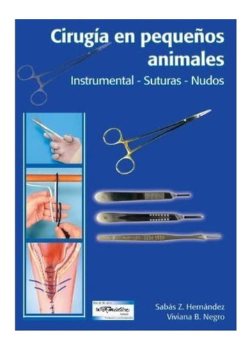 Cirugía En Pequeños Animales: Instrumental - Suturas - Nudos