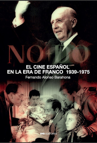 Libro El Cine Espaã¿ol En La Era De Franco - Alonso Barah...