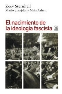 Nacimiento De La Ideologia Fascista. Zeev Sternhell. Siglo X
