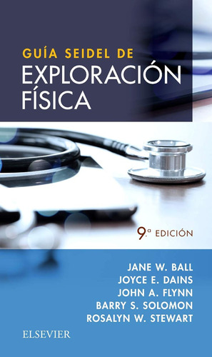 Guía Seidel De Exploración Física - 9ª Edición / Jane W. Bal