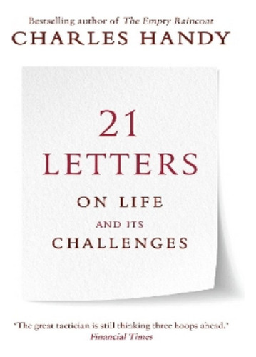 21 Letters On Life And Its Challenges - Charles Handy. Eb02