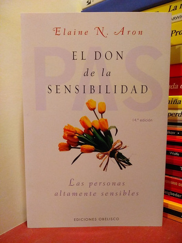 El Don De La Sensibilidad. Las Personas Altamente Sensibles