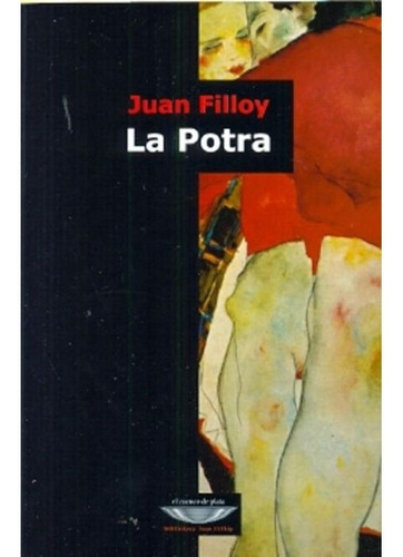 La Potra, Juan Filloy, Ed. Cuenco De Plata