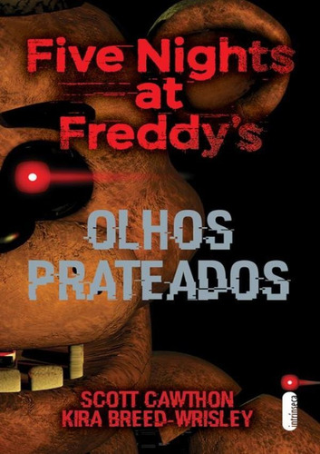 Libro Olhos Prateados - Five Nights At Freddy´s Vol. 1 De Ca