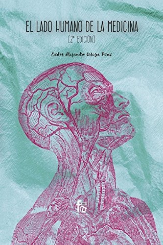 El Lado Humano De La Medicina-2 Edicion - Ortega Perez Car 