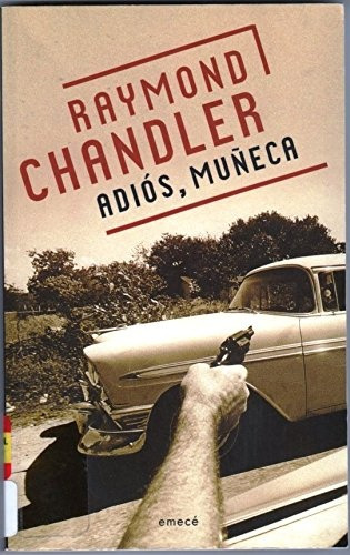 Adios Muñeca.. - Raymond Chandler
