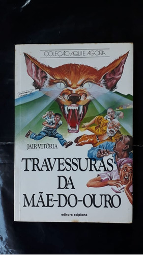 Livro: Travessuras Da Mãe -do -ouro - Coleção Aqui E Agora