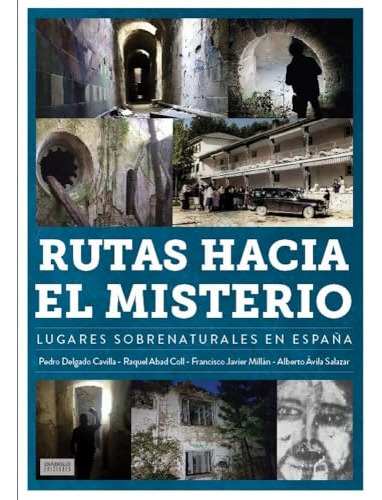 Rutas Hacia El Misterio Lugares Sobrenaturales En Espana - A