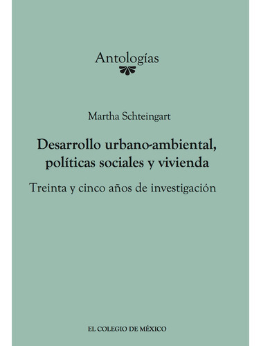 Desarrollo Urbano-ambiental, Políticas Sociales Y Vivienda., De Schteingart , Martha.. Editorial Colegio De México En Español