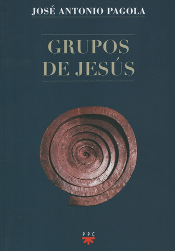 Grupos De Jesus - Jose Antonio Pagola, de Pagola, José Antonio. Editorial Ppc Cono Sur, tapa blanda en español, 2014