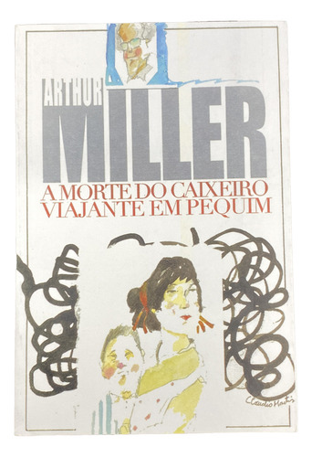Livro A Morte do Caixeiro Viajante em Pequim, de Miller, Arthur. Editora Garnier, Capa Mole em Português, 2005