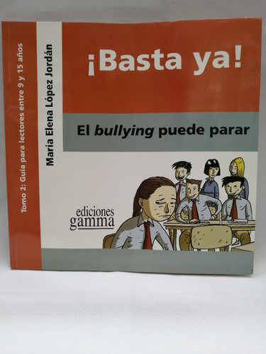 ¡ Basta Ya ! El Bullying Puede Parar, María Elena López