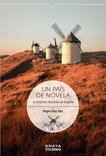 Libro Un Pais De Novela. 15 Destinos Literarios De Espaã¿a