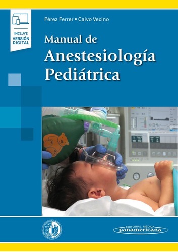 Manual De Anestesiología Pediátrica. Incluye Ebook