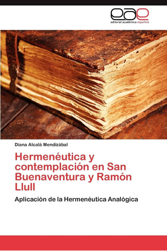 Libro: Hermenéutica Y Contemplación En San Buenaventura Y Ra