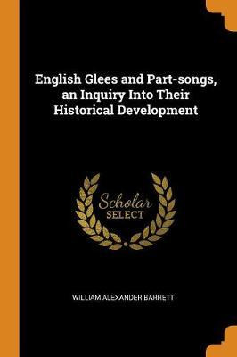 Libro English Glees And Part-songs, An Inquiry Into Their...