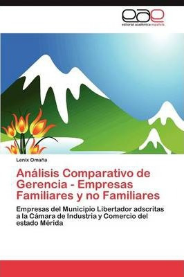 Libro Analisis Comparativo De Gerencia - Empresas Familia...