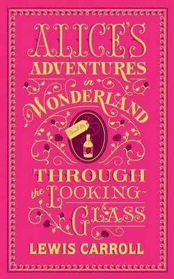 Alice's Adventures In Wonderland And Through The Looking-gla