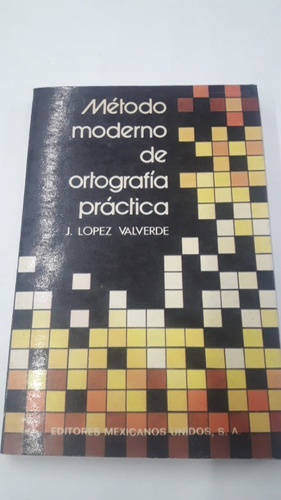 Metodo Moderno De Ortografia Practica  - Lopez Valverde