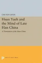 Comprar Hsun Yueh And The Mind Of Late Han China : A Translation Of The Shen-chien: A Translation Of The Shen-chien, De Chi-yun Ch'en., Vol. 1. Editorial Princeton Legacy Library, Tapa Blanda En Inglés