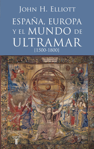 Libro Espaã±a, Europa Y El Mundo De Ultramar (1500-1800)