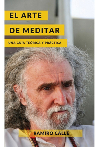 El Arte De Meditar : Una Guia Teorica Y Practica