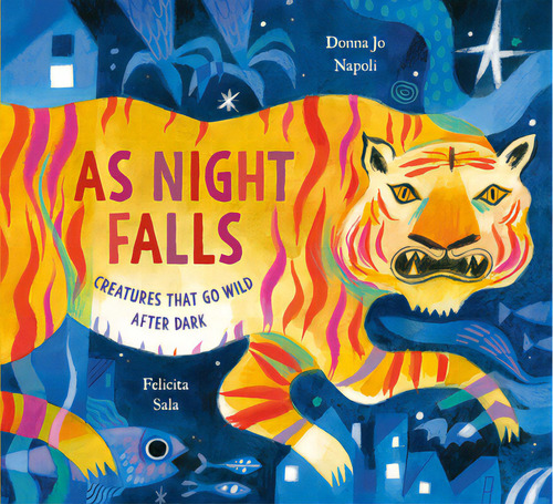 As Night Falls: Creatures That Go Wild After Dark, De Napoli, Donna Jo. Editorial Random House Studio, Tapa Dura En Inglés