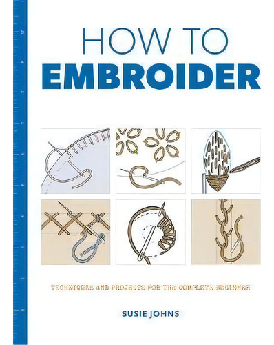 How To Embroider, De Susie Johns. Editorial Guild Master Craftsman Publications Ltd, Tapa Blanda En Inglés