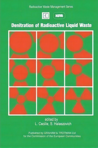 Denitration Of Radioactive Liquid Waste, De L. Cecille. Editorial Kluwer Academic Publishers Group, Tapa Blanda En Inglés
