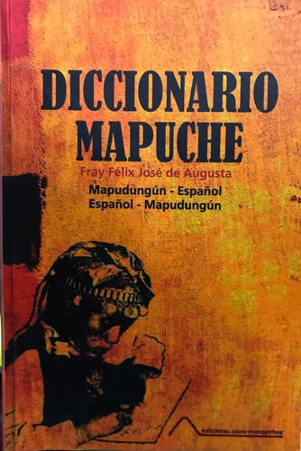Diccionario Mapuche - Fray Félix José De Augusta