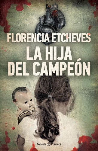 La Hija Del Campeón De Florencia Etcheves - Planeta