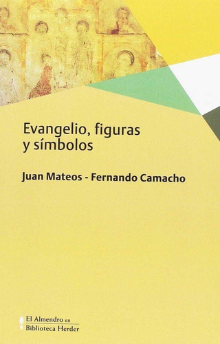 Evangelio, Figuras Y Simbolos - S.j., Juan Mateos