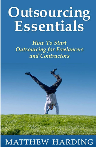 Libro Outsourcing Essentials-inglés, De Harding, Matthew. Editorial Createspace Independent Publishing Platform, Tapa Blanda En Inglés