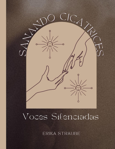 Libro: Sanando Cicatrices: Voces Silenciadas (spanish Editio
