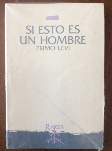 Si Esto Es Un Hombre. Primo Levi. Raíces.