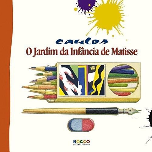 Jardim Da Infancia De Matisse, O, De Caulos. Editora Rocco, Capa Mole, Edição 1 Em Português, 2007