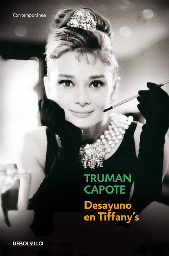 Desayuno en Tiffany's, de Capote, Truman. Serie Contemporánea Editorial Debolsillo, tapa blanda en español, 2013