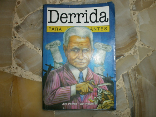 Derrida Para Principiantes Jim Powell Van Howell Era Nacient