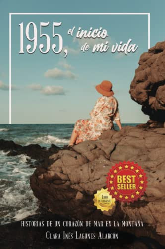 1955 El Inicio De Mi Vida: Historias De Un Corazon De Mar En