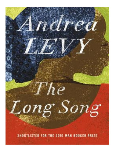 The Long Song: Shortlisted For The Man Booker Prize 20. Eb14