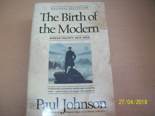 Paul Johnson. The Birth Modern. World Soc 1815/1830 (inglés)