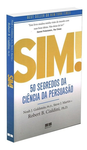 Sim! 50 segredos da ciência da persuasão, de Goldstein, Noah J.. Editora Best Seller Ltda, capa mole em português, 2009