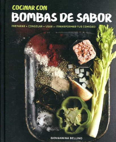 Libro - Cocinar Con Bombas De Sabor, De Giovannina Bellino.