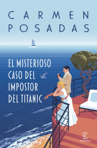 El Misterioso Caso Del Impostor Del Titanic, De Carmen Posadas. Editorial Espasa, Edición 1 En Español, 2024
