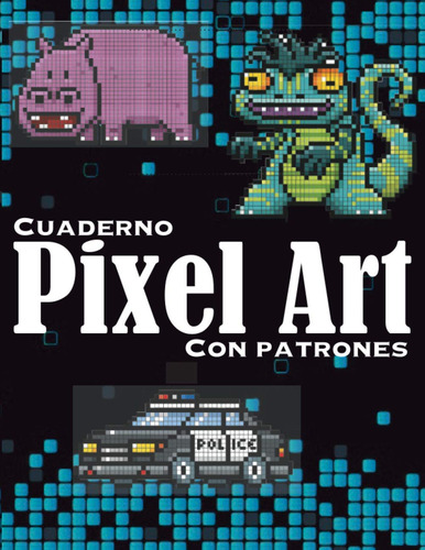 Libro: Cuaderno - Pixel Art - Con Patrones: Cuaderno De D...