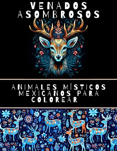 Animales Místicos Mexicanos Para Colorear, Venados Asombroso