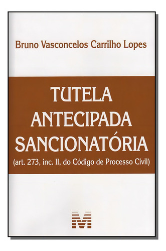 Tutela antecipada sancionatória - 1 ed./2006, de Lopes, Bruno V. Carrilho. Editorial Malheiros Editores LTDA, capa mole em português, 2006