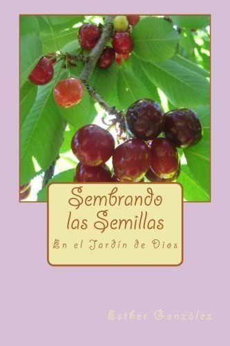 Libro: Sembrando Las Semillas: En El Jardin De Dios (spanish