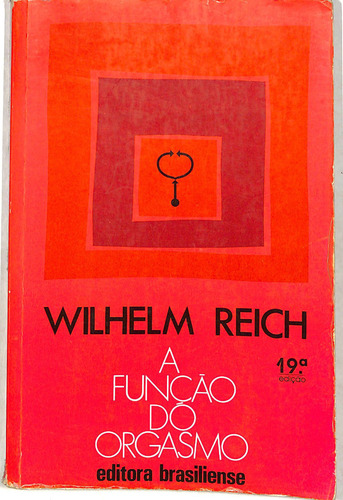 Wilhelm Reich - A Função Do Orgasmo (Usado)