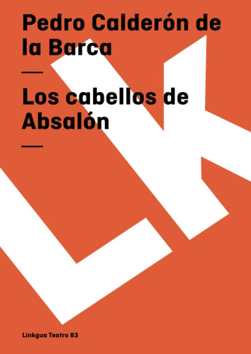 Libro: Los Cabellos De Absalón (teatro) (spanish Edition)